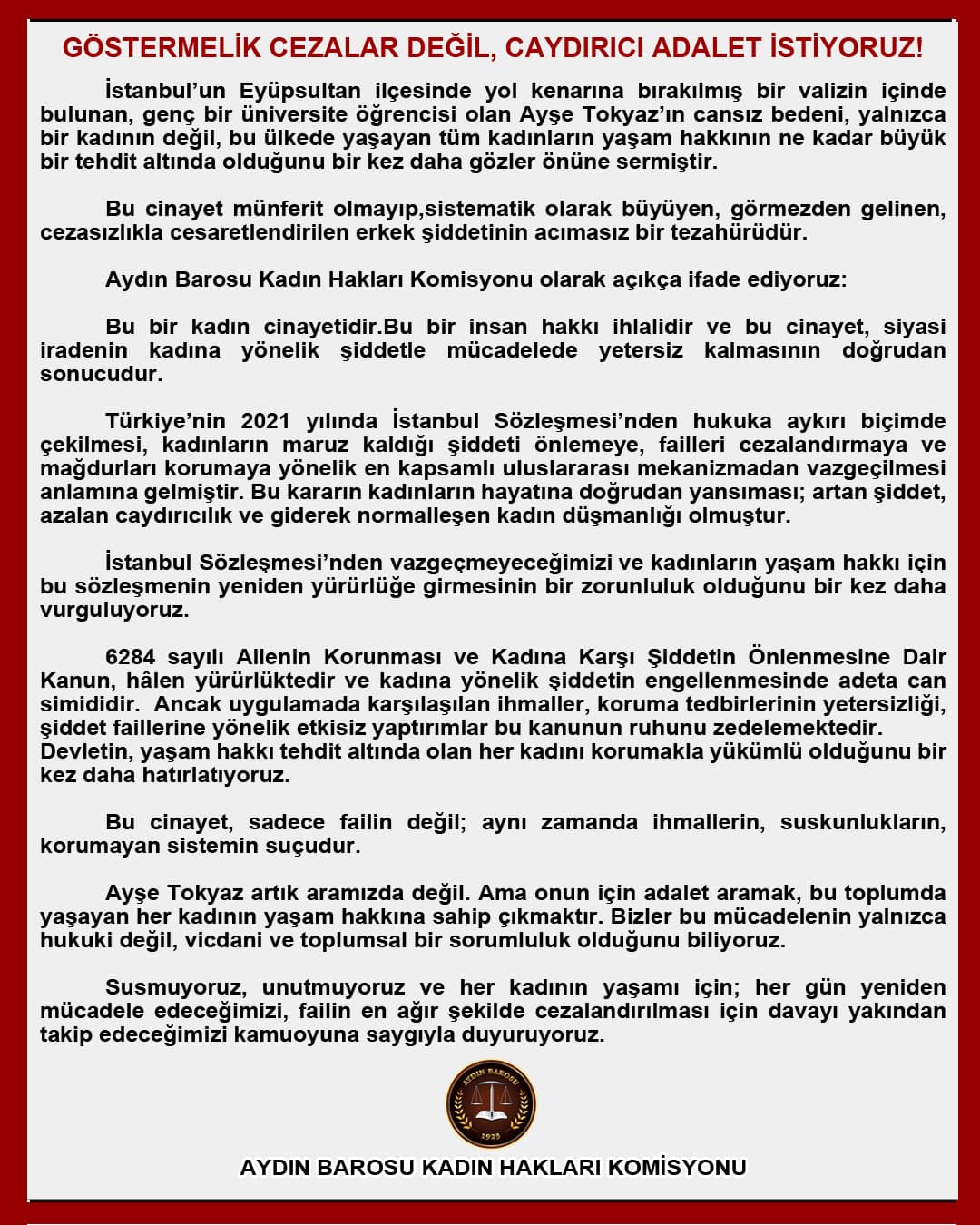 GÖSTERMELİK CEZALAR DEĞİL, CAYDIRICI ADALET İSTİYORUZ!